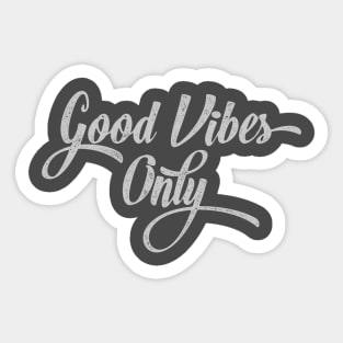 Good vibes only Sticker